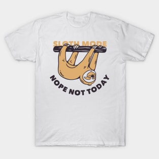 Sloth Mode - Nope Not Today T-Shirt